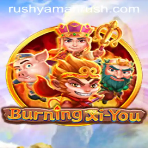 BurningXiYou: Dive into the Mystical World of YamanRush