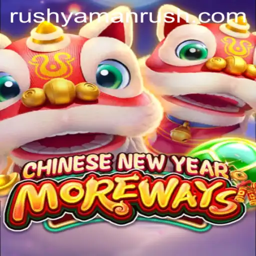 Exploring the Thrilling World of CHINESENEWYEARMOREWAYS: YamanRush Edition