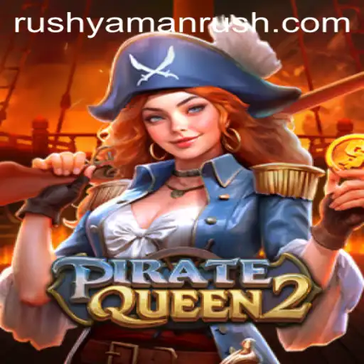 Unveiling PirateQueen2: Navigate the High Seas with YamanRush